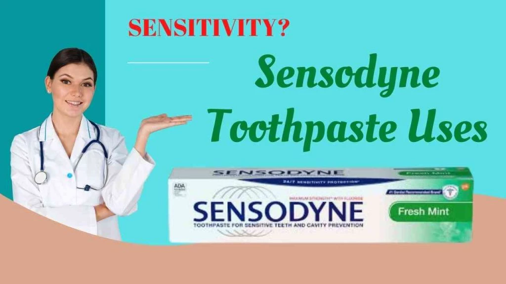 सेंसोडाइन टूथपेस्ट का उपयोग | Sensodyne Toothpaste Uses in Hindi