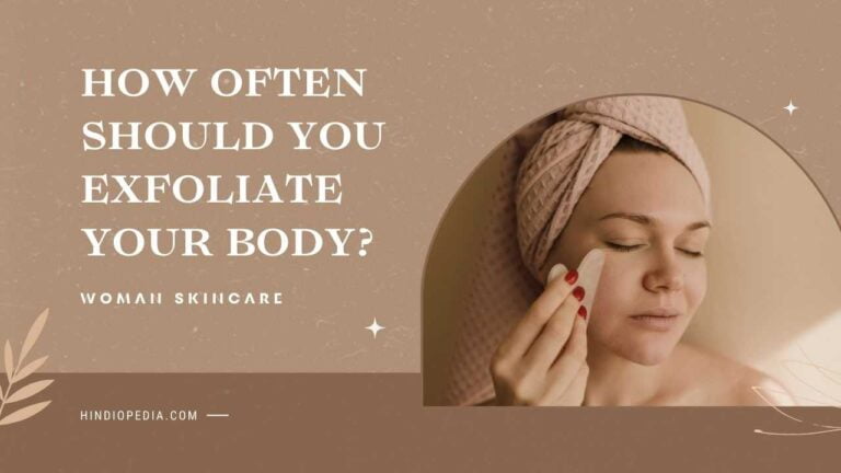 How Often Should You Exfoliate Your Body