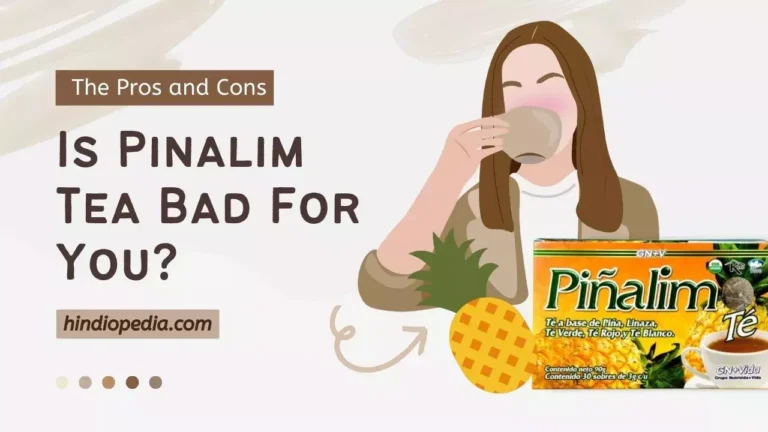 Is Pinalim Tea Bad for you