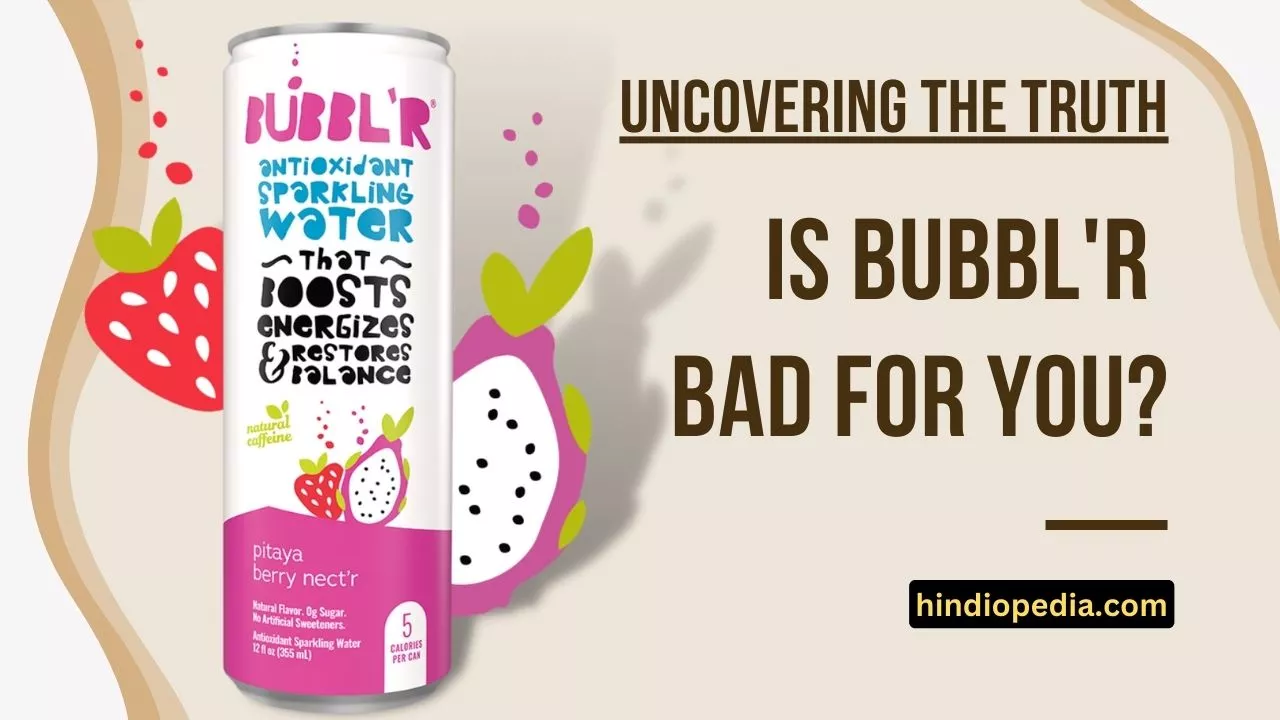 Is Bubbl'r Bad For You?