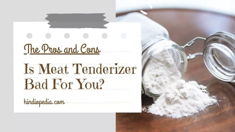 Is Meat Tenderizer Bad For You