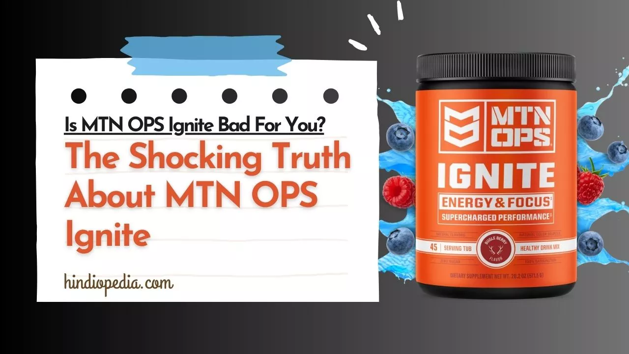 Is MTN OPS Ignite bad for you. Side Effects of MTN Ops Ignite.