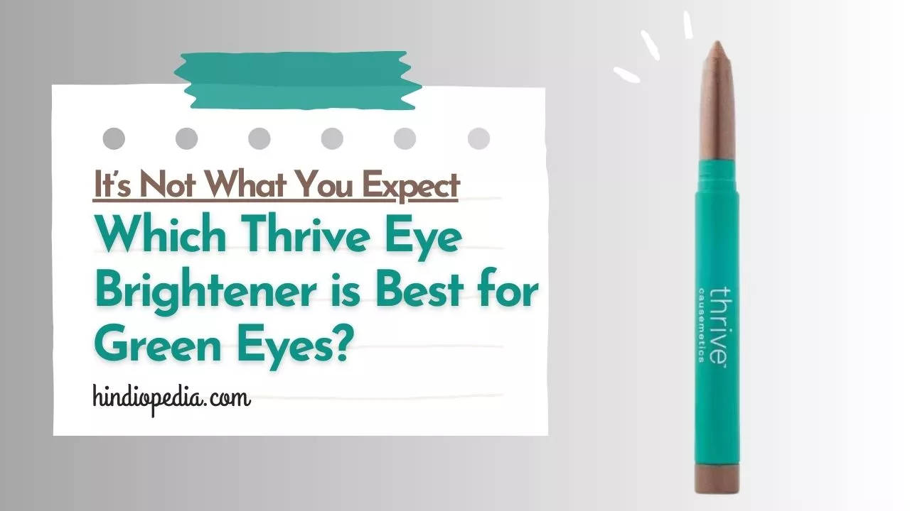 Which Thrive Eye Brightener is Best for Green Eyes