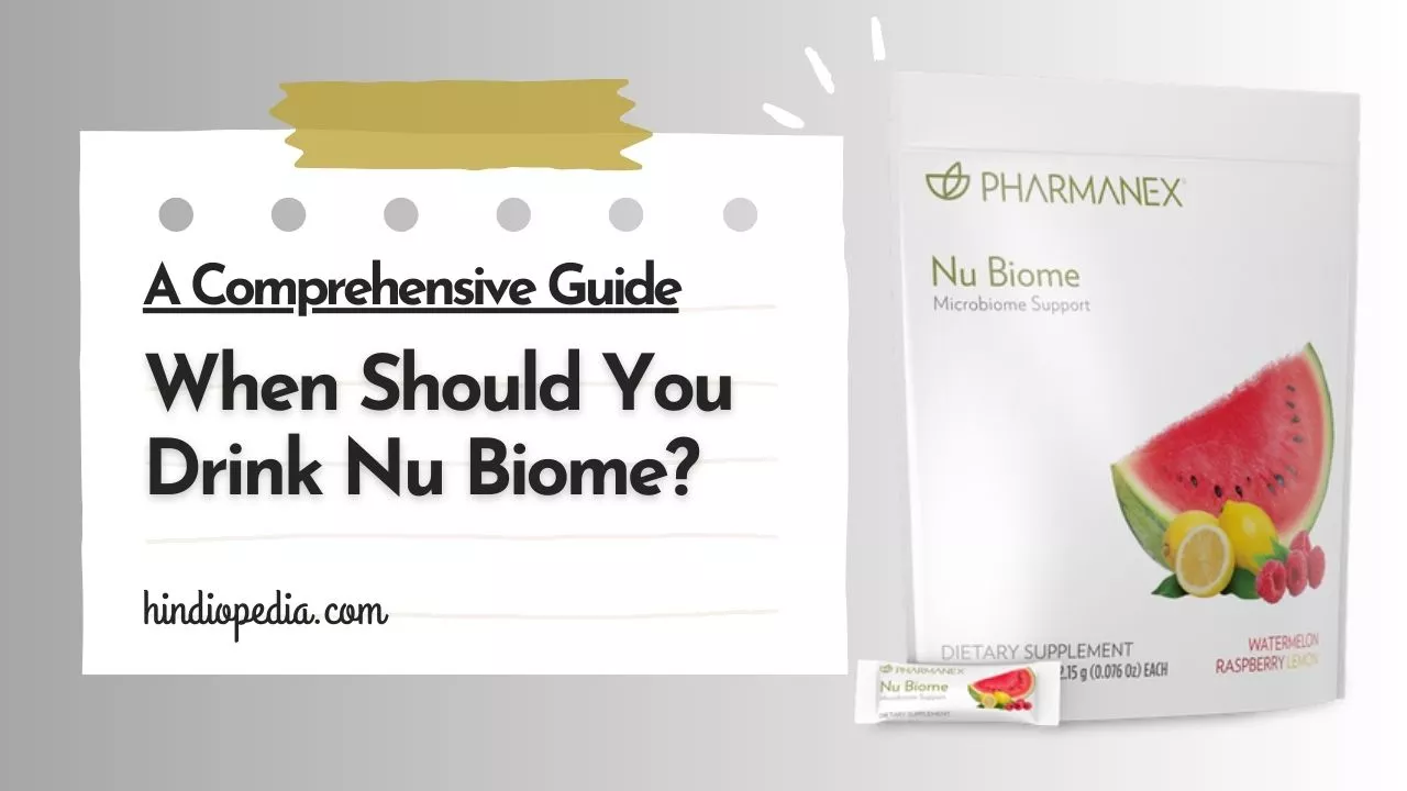 When Should You Drink Nu Biome