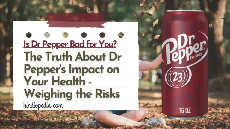 Is Dr Pepper Bad for You?