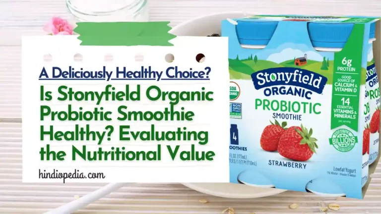 Is Stonyfield Organic Probiotic Smoothie Healthy