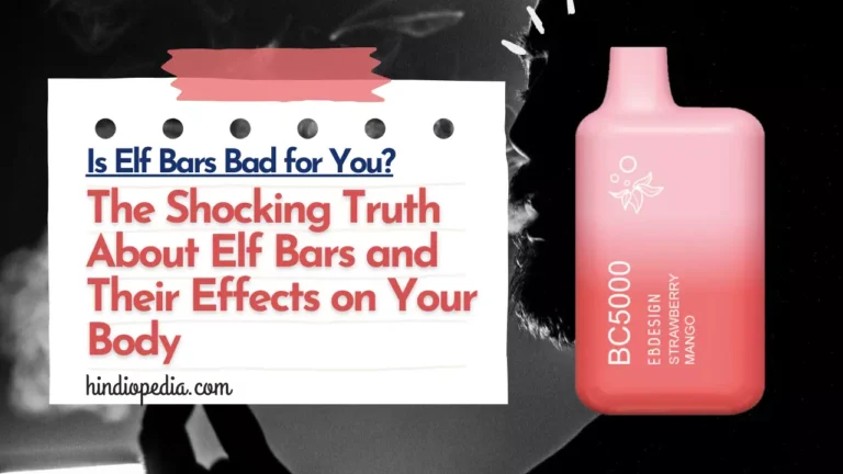 Is Elf Bars Bad for You?