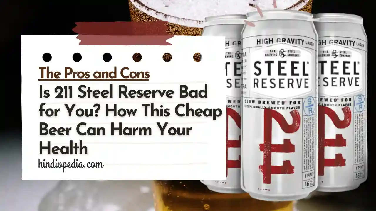 Is 211 Steel Reserve Bad for You?